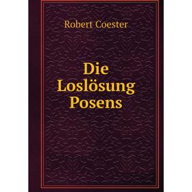 

Книга Die Loslösung Posens