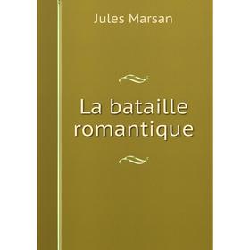 

Книга La bataille romantique