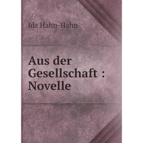 

Книга Aus der Gesellschaft: Novelle