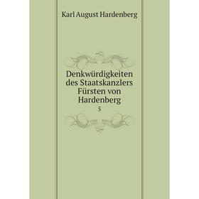 

Книга Denkwürdigkeiten des Staatskanzlers Fürsten von Hardenberg 5