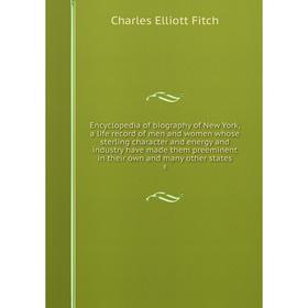 

Книга Encyclopedia of biography of New York, a life record of men and women whose sterling character and energy and industry have made them preëminent