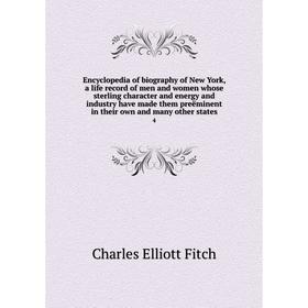 

Книга Encyclopedia of biography of New York, a life record of men and women whose sterling character and energy and industry have made them preëminent