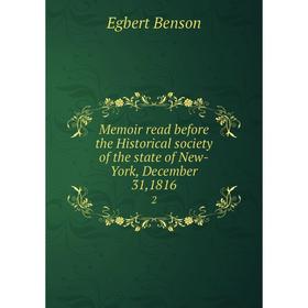 

Книга Memoir read before the Historical society of the state of New-York, December 31,18162