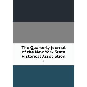

Книга The Quarterly journal of the New York State Historical Association 5