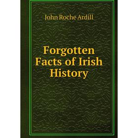

Книга Forgotten Facts of Irish History