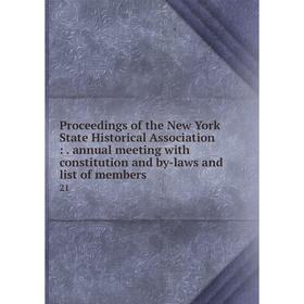 

Книга Proceedings of the New York State Historical Association:. annual meeting with constitution and by-laws and list of members 21