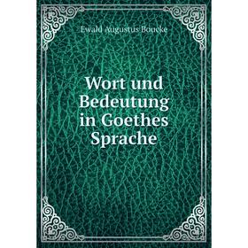 

Книга Wort und Bedeutung in Goethes Sprache