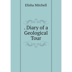 

Книга . Diary of a Geological Tour