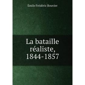 

Книга La bataille réaliste, 1844-1857