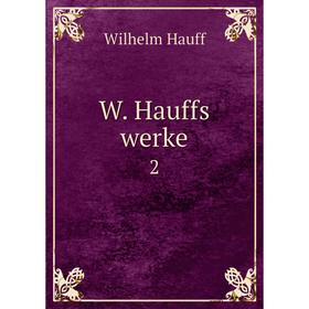 

Книга W. Hauffs werke 2