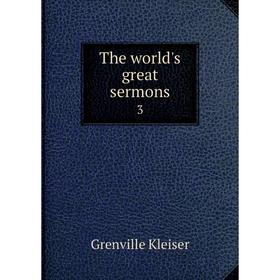 

Книга The world's great sermons 3