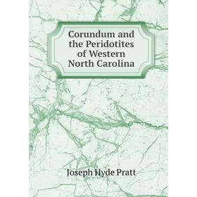 

Книга Corundum and the Peridotites of Western North Carolina