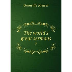 

Книга The world's great sermons 7