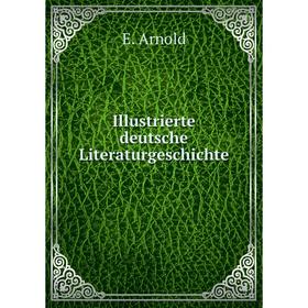 

Книга Illustrierte deutsche Literaturgeschichte