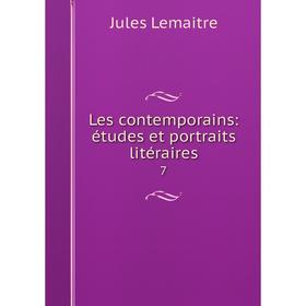 

Книга Les contemporains: études et portraits litéraires 7