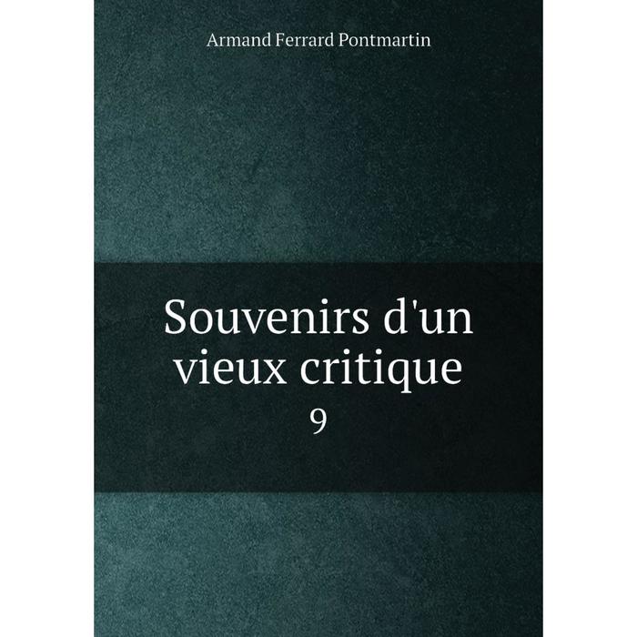 Книга Souvenirs d'un vieux critique 9