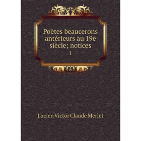 

Книга Poètes beaucerons antérieurs au 19e siècle; notices 1