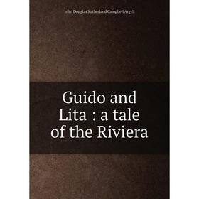 

Книга Guido and Lita: a tale of the Riviera