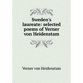

Книга Sweden's laureate: selected poems of Verner von Heidenstam
