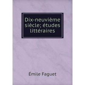 

Книга Dix-neuvième siècle; études littéraires