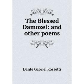 

Книга The Blessed Damozel: and other poems
