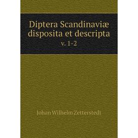 

Книга Diptera Scandinaviæ disposita et descripta v. 1-2