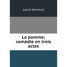 

Книга La pomme; comédie en trois actes