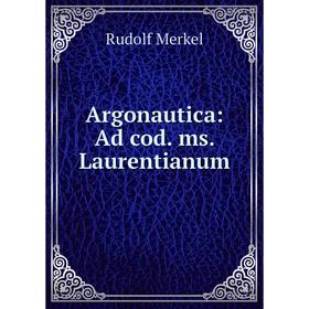 

Книга Argonautica: Ad cod. ms. Laurentianum