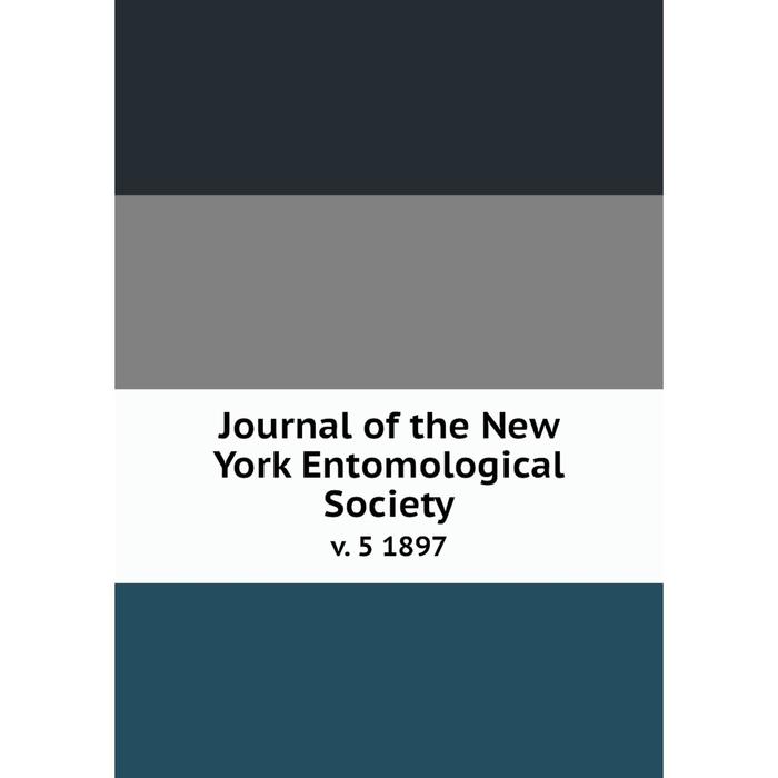 Книга Journal of the New York Entomological Society v. 5 1897