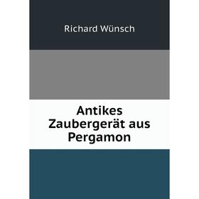 

Книга Antikes Zaubergerät aus Pergamon