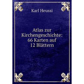 

Книга Atlas zur Kirchengeschichte: 66 Karten auf 12 Blättern