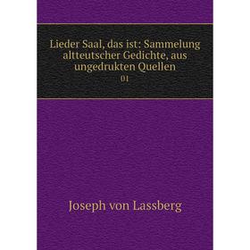 

Книга Lieder Saal, das ist: Sammelung altteutscher Gedichte, aus ungedrukten Quellen 01