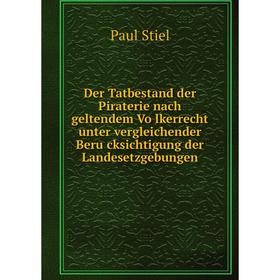 

Книга Der Tatbestand der Piraterie nach geltendem Völkerrecht unter vergleichender Berücksichtigung der Landesetzgebungen