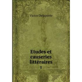 

Книга Etudes et causeries littéraires 1