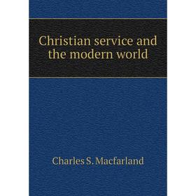 

Книга Christian service and the modern world