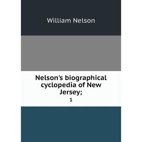 

Книга Nelson's Biographical cyclopedia of New Jersey; 1