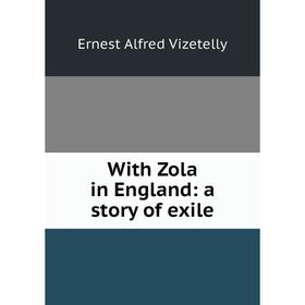 

Книга With Zola in England: a story of exile