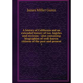 

Книга A history of California and an extended history of Los Angeles and environs