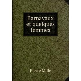 

Книга Barnavaux et quelques femmes