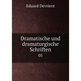 

Книга Dramatische und dramaturgische Schriften 05