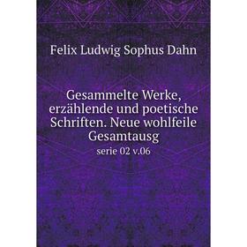 

Книга Gesammelte Werke, erzählende und poetische Schriften. Neue wohlfeile Gesamtausg serie 02 v.06