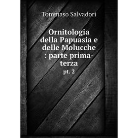 

Книга Ornitologia della Papuasia e delle Molucche: parte prima-terzapt 2