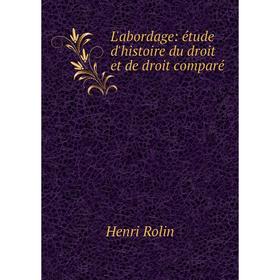 

Книга L'abordage: étude d'histoire du droit et de droit comparé