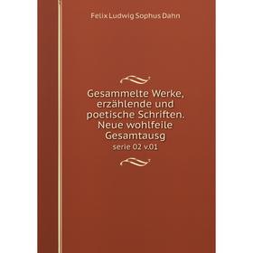 

Книга Gesammelte Werke, erzählende und poetische Schriften. Neue wohlfeile Gesamtausg serie 02 v.01