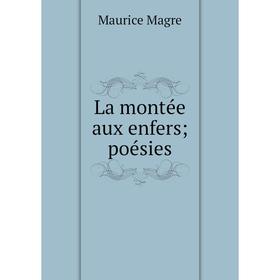 

Книга La montée aux enfers; poésies