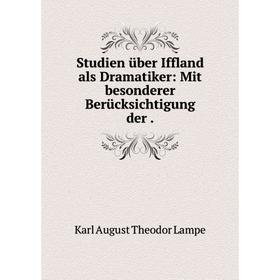 

Книга Studien über Iffland als Dramatiker: Mit besonderer Berücksichtigung der.