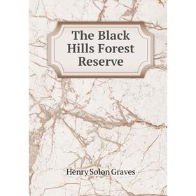 

Книга The Black Hills Forest Reserve