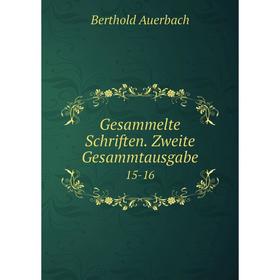 

Книга Gesammelte Schriften. Zweite Gesammtausgabe 15-16