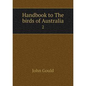 

Книга Handbook to The birds of Australia 2