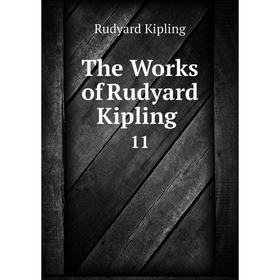 

Книга The Works of Rudyard Kipling. 11